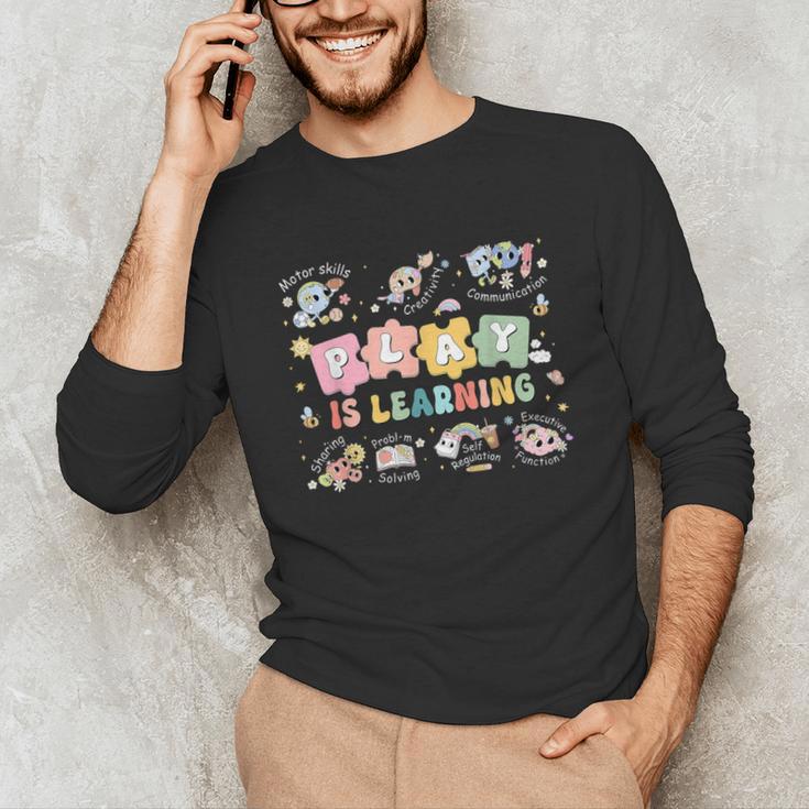 Play Is Learning Teacher Student First Day Back To School Unisex Long Sleeve T-Shirt, funny gift