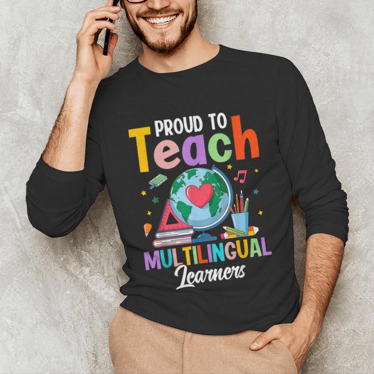 Proud To Teach Multilingual Learner ESL English Teacher Unisex Long Sleeve T-Shirt, funny gift Proud To Teach Multilingual Learner ESL English Teacher Unisex Long Sleeve T-Shirt, funny gift