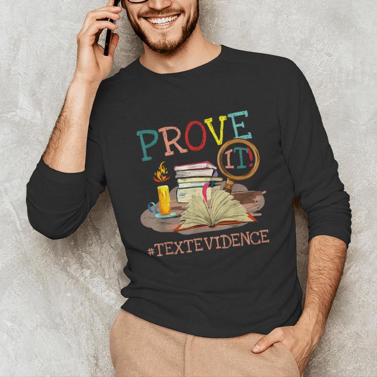 Prove It Text Evidence English Teacher Reading Teacher Unisex Long Sleeve T-Shirt, funny gift