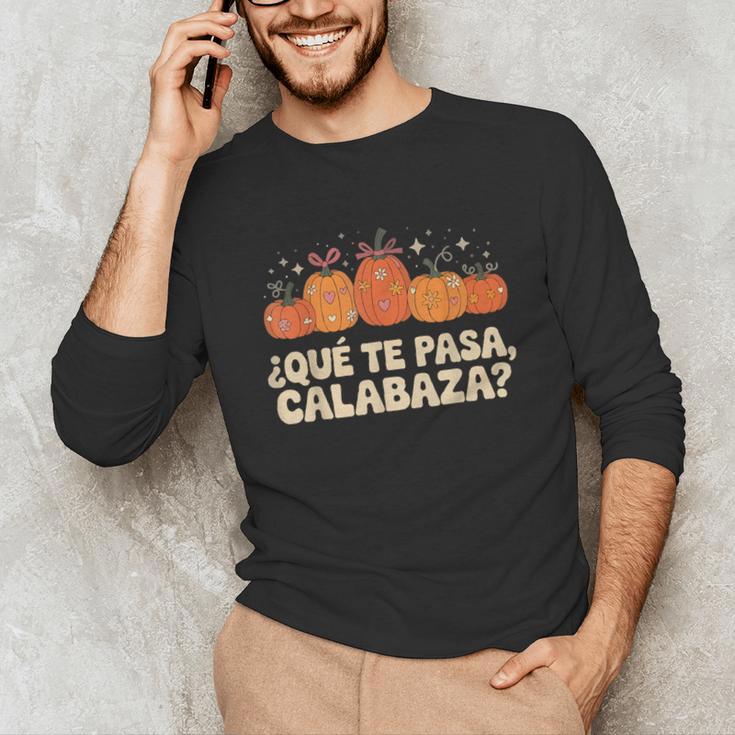 Que Pasa Calabaza Spanish Teacher Bilingual Pumpkin Women Unisex Long Sleeve T-Shirt, funny gift Que Pasa Calabaza Spanish Teacher Bilingual Pumpkin Women Unisex Long Sleeve T-Shirt, funny gift