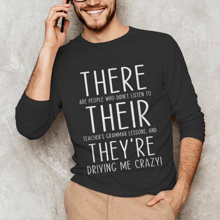 There Are People Who Didn't Listen To Their Teachers Grammar Unisex Long Sleeve T-Shirt, funny gift There Are People Who Didn't Listen To Their Teachers Grammar Unisex Long Sleeve T-Shirt, funny gift