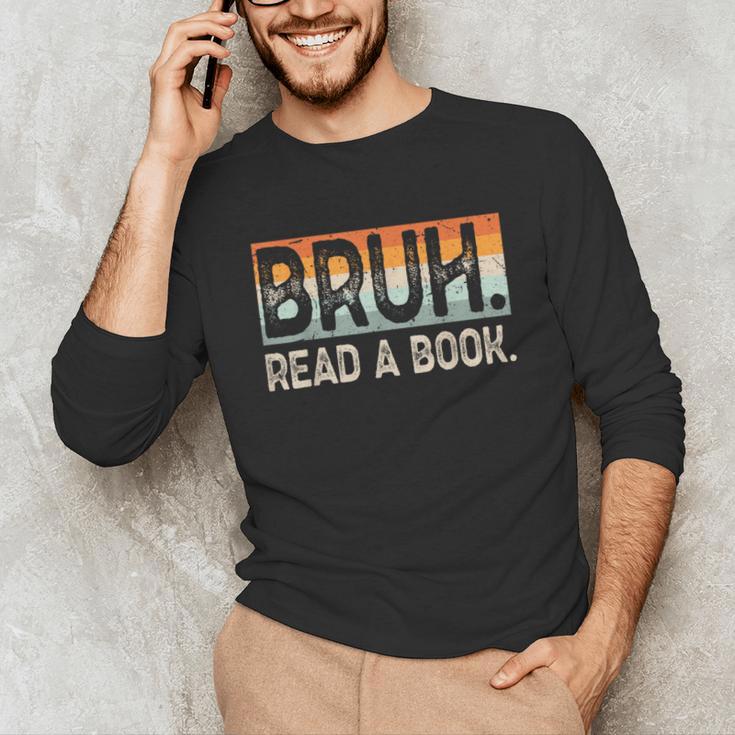 Read A Book Bruh Cool Ela English Teacher Reading Literature Unisex Long Sleeve T-Shirt, funny gift
