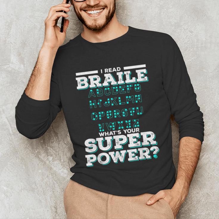 I Read Braille Tell Me Your Superpower Braille Teacher For Men Women Unisex Long Sleeve T-Shirt, funny gift I Read Braille Tell Me Your Superpower Braille Teacher For Men Women Unisex Long Sleeve T-Shirt, funny gift