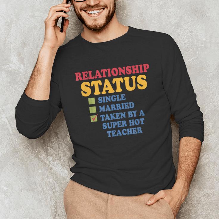 Relationship Status Single Married Hot Teacher Unisex Long Sleeve T-Shirt, funny gift