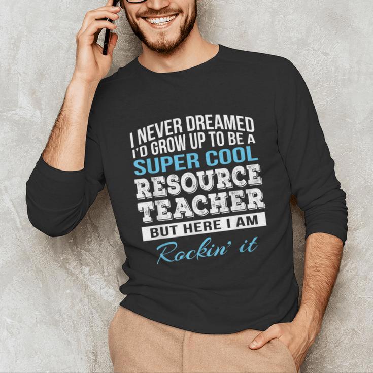 Resource Teacher Tshirt Men Women Unisex Long Sleeve T-Shirt, funny gift Resource Teacher Tshirt Men Women Unisex Long Sleeve T-Shirt, funny gift