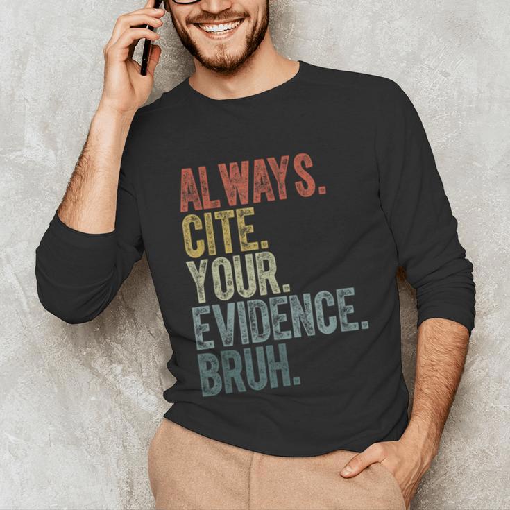 Retro ALways Cite Your Evidence Bruh ELA Teacher For Men Women Kids Unisex Long Sleeve T-Shirt, funny gift Retro ALways Cite Your Evidence Bruh ELA Teacher For Men Women Kids Unisex Long Sleeve T-Shirt, funny gift