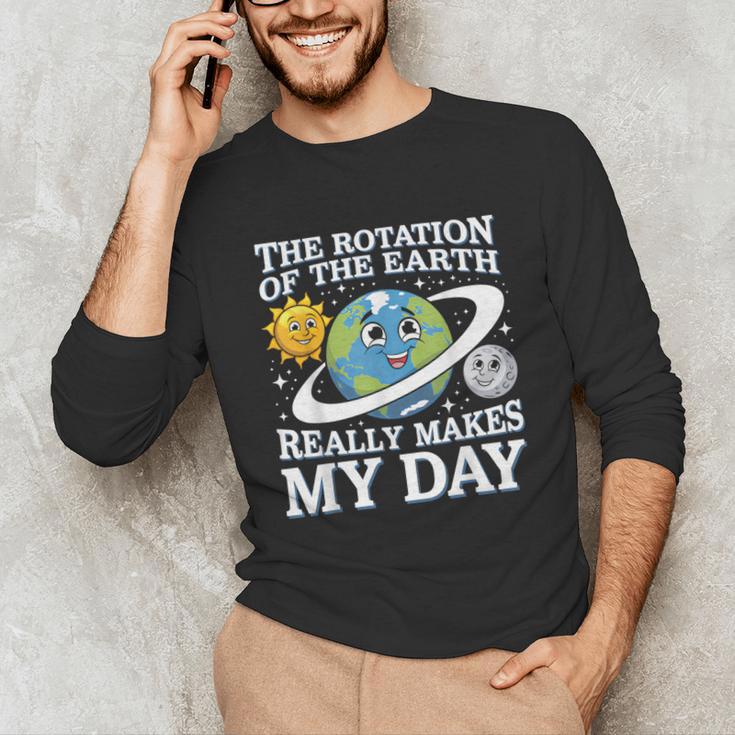 Rotation Of Earth Science Teacher Earth Day Men Women Unisex Long Sleeve T-Shirt, funny gift