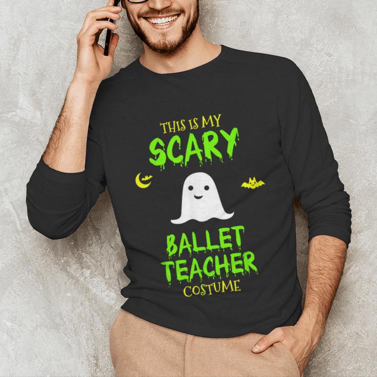 Scary Ballet Teacher Costume Halloween Lazy Easy Unisex Long Sleeve T-Shirt, funny gift
