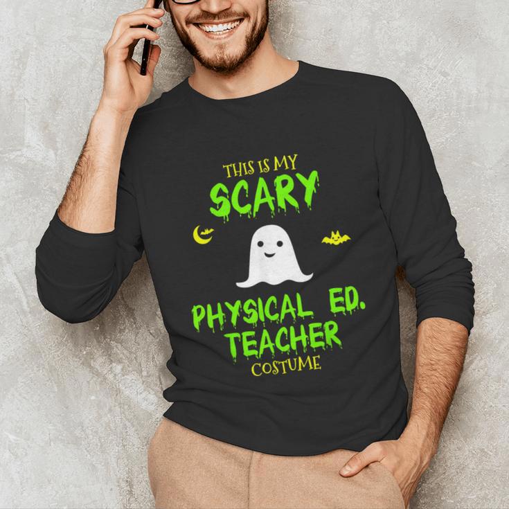 Scary Physical Education Ed Teacher Costume Halloween Easy Unisex Long Sleeve T-Shirt, funny gift Scary Physical Education Ed Teacher Costume Halloween Easy Unisex Long Sleeve T-Shirt, funny gift