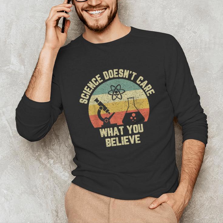 Science Doesn't Care What You Believe Science Teacher Men Women Kids Unisex Long Sleeve T-Shirt, funny gift Science Doesn't Care What You Believe Science Teacher Men Women Kids Unisex Long Sleeve T-Shirt, funny gift
