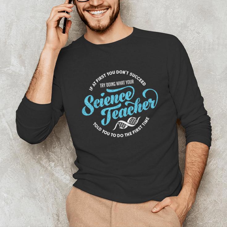 Science Teacher Must Haves Teach Science Teacher Unisex Long Sleeve T-Shirt, funny gift