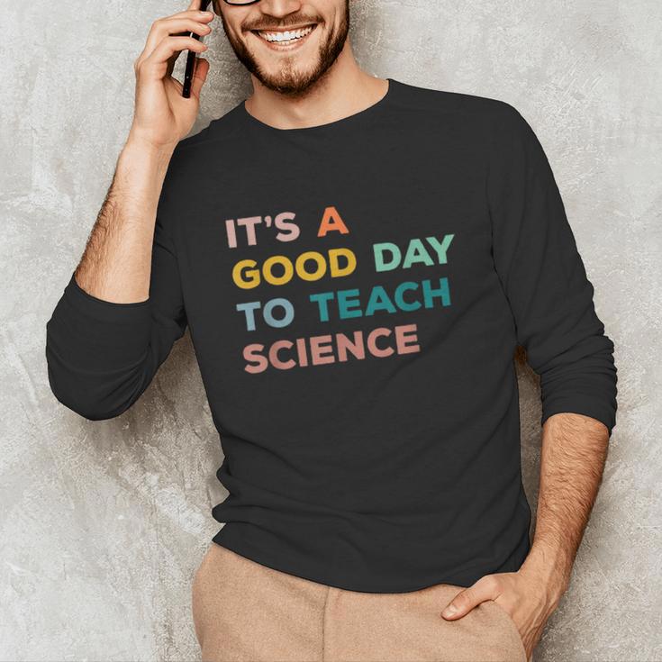 Science Teacher Its A Good Day To Teach Science Earth Unisex Long Sleeve T-Shirt, funny gift