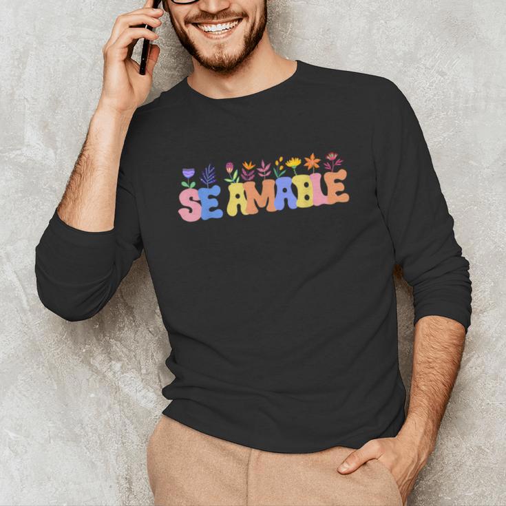 Se Amable Be Kind In Spanish Groovy Teacher Flowers Unisex Long Sleeve T-Shirt, funny gift Se Amable Be Kind In Spanish Groovy Teacher Flowers Unisex Long Sleeve T-Shirt, funny gift