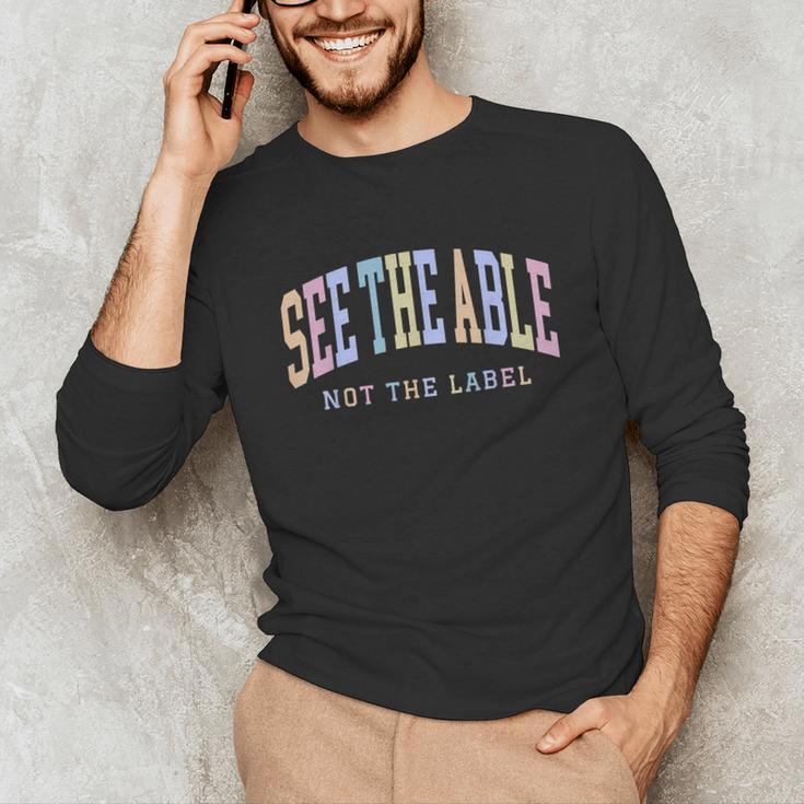 See The Able Not The Label Sped Ed Special Education Teacher Unisex Long Sleeve T-Shirt, funny gift See The Able Not The Label Sped Ed Special Education Teacher Unisex Long Sleeve T-Shirt, funny gift