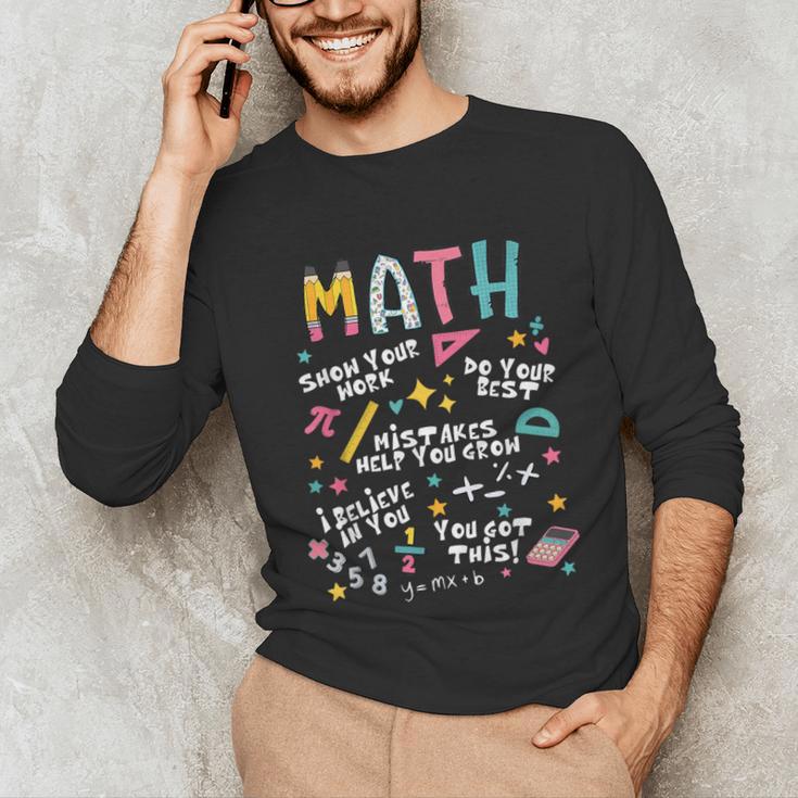 Show Your Work Math Teacher First Day Back To School Unisex Long Sleeve T-Shirt, funny gift