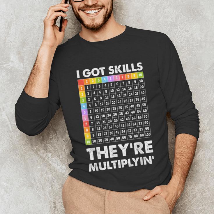 I Got Skills They'Re Multiplying Nerd Math Teacher Unisex Long Sleeve T-Shirt, funny gift I Got Skills They'Re Multiplying Nerd Math Teacher Unisex Long Sleeve T-Shirt, funny gift
