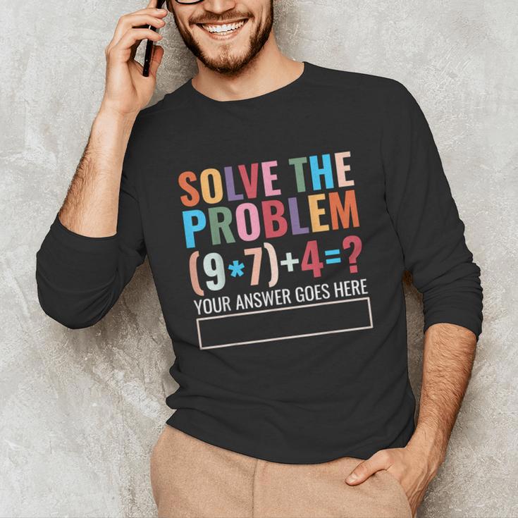 Solve The Problem 67 Six Seven Math Teacher School Unisex Long Sleeve T-Shirt, funny gift Solve The Problem 67 Six Seven Math Teacher School Unisex Long Sleeve T-Shirt, funny gift