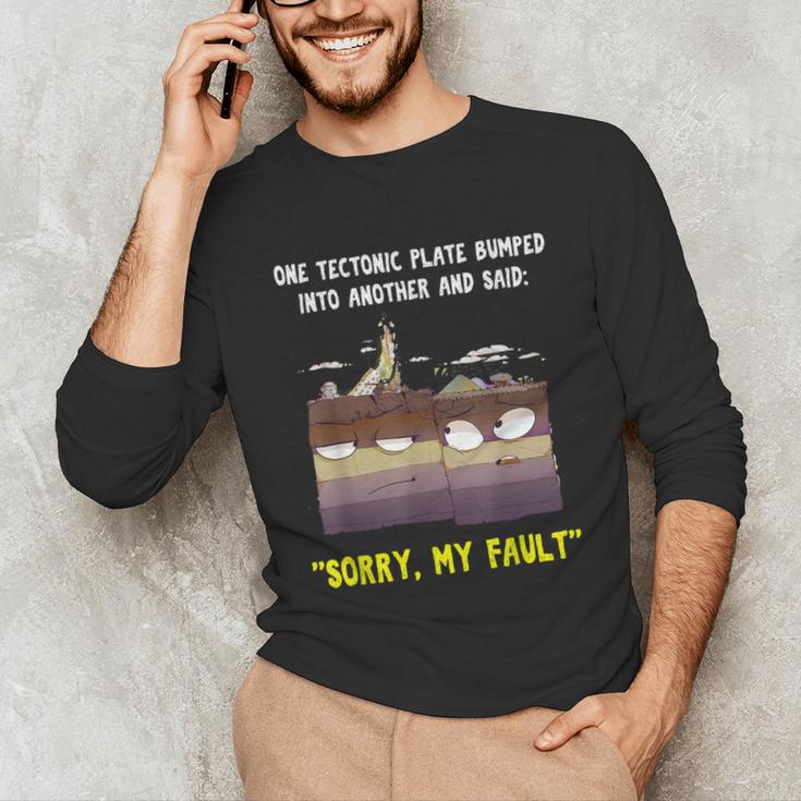 Sorry My Fault Earthquake Tectonic Plate Science Teacher Pun Unisex Long Sleeve T-Shirt, funny gift