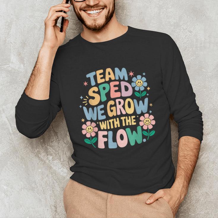 Special Education Teacher Team SPED Grow With The Flow Unisex Long Sleeve T-Shirt, funny gift