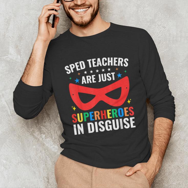 SPED Teacher Are Just Superheroes Disguise Special Education Unisex Long Sleeve T-Shirt, funny gift SPED Teacher Are Just Superheroes Disguise Special Education Unisex Long Sleeve T-Shirt, funny gift