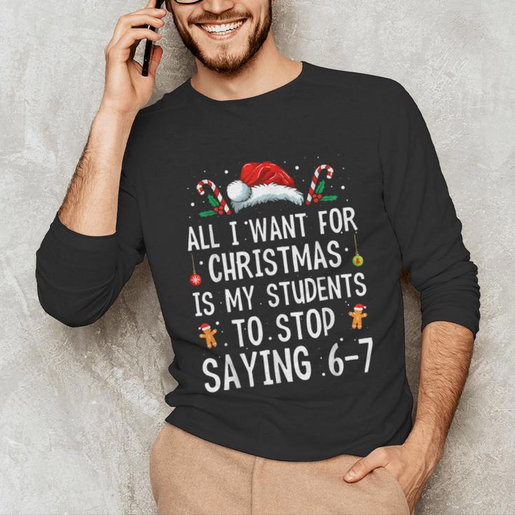 Stop Saying 6-7 Teacher 67 Christmas Meme Six Seven Unisex Long Sleeve T-Shirt, funny gift Stop Saying 6-7 Teacher 67 Christmas Meme Six Seven Unisex Long Sleeve T-Shirt, funny gift