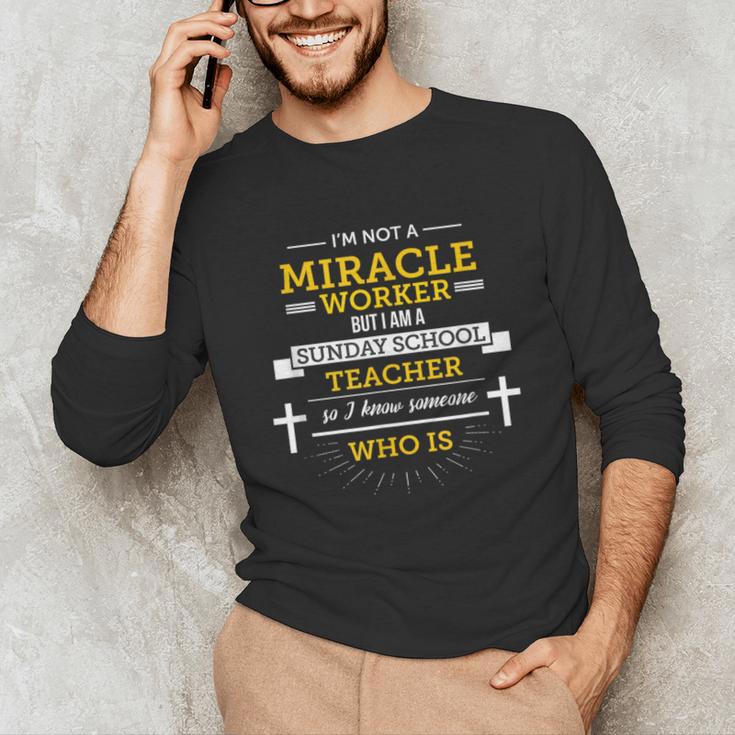 Sunday School Teacher TShirt Miracle Worker Unisex Long Sleeve T-Shirt, funny gift