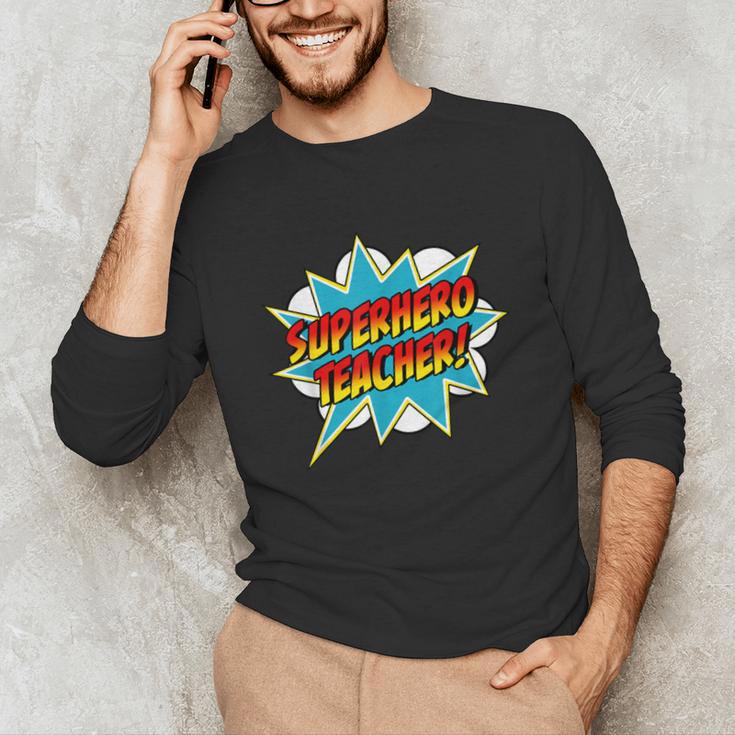 Superhero Teacher Retro Comic Teaching Superpower Unisex Long Sleeve T-Shirt, funny gift