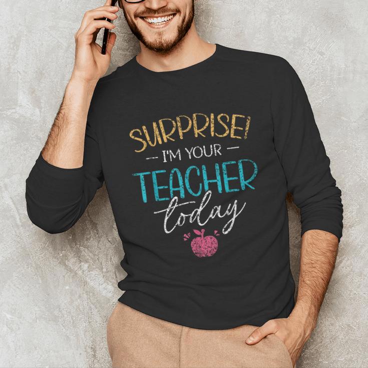 Surprise I'm Your Teacher Today Women Substitute Teacher Unisex Long Sleeve T-Shirt, funny gift