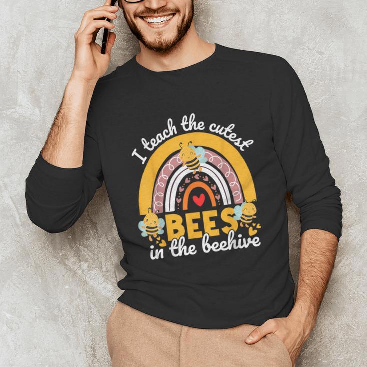 I Teach The Cutest Bees In The Beehive Teachers Day Unisex Long Sleeve T-Shirt, funny gift I Teach The Cutest Bees In The Beehive Teachers Day Unisex Long Sleeve T-Shirt, funny gift