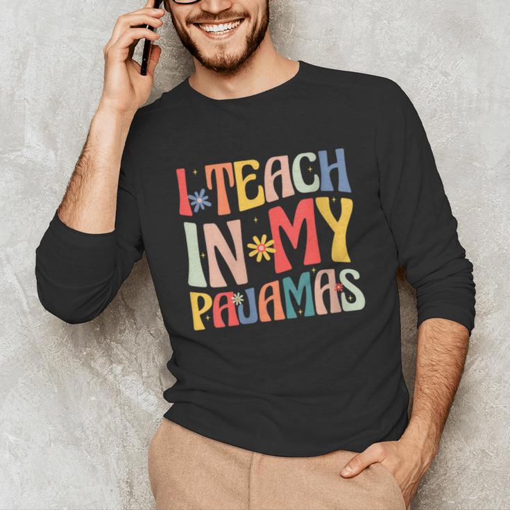 I Teach In My Pajamas Retro Groovy Teacher Humor Unisex Long Sleeve T-Shirt, funny gift I Teach In My Pajamas Retro Groovy Teacher Humor Unisex Long Sleeve T-Shirt, funny gift
