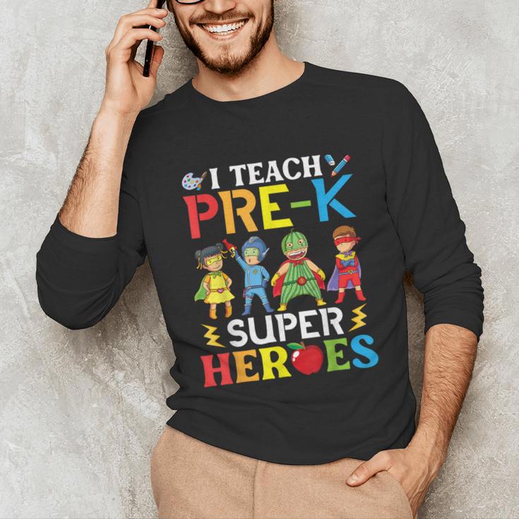 I Teach Pre-K Superheroes Students Teacher Back To School Unisex Long Sleeve T-Shirt, funny gift