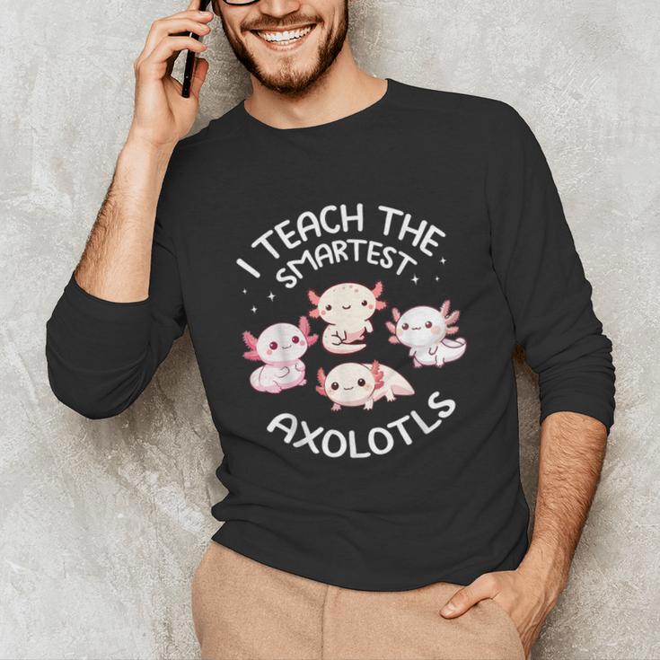 I Teach The Smartest Axolotls Cute Teacher Axolotl Unisex Long Sleeve T-Shirt, funny gift I Teach The Smartest Axolotls Cute Teacher Axolotl Unisex Long Sleeve T-Shirt, funny gift