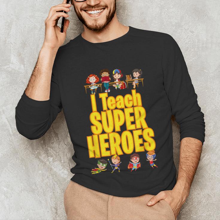 I Teach Super Heroes Comic Book Hero Teacher School Unisex Long Sleeve T-Shirt, funny gift I Teach Super Heroes Comic Book Hero Teacher School Unisex Long Sleeve T-Shirt, funny gift