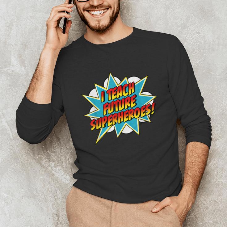 I Teach Superheroes Retro Comic Super Teacher Graphic Unisex Long Sleeve T-Shirt, funny gift I Teach Superheroes Retro Comic Super Teacher Graphic Unisex Long Sleeve T-Shirt, funny gift