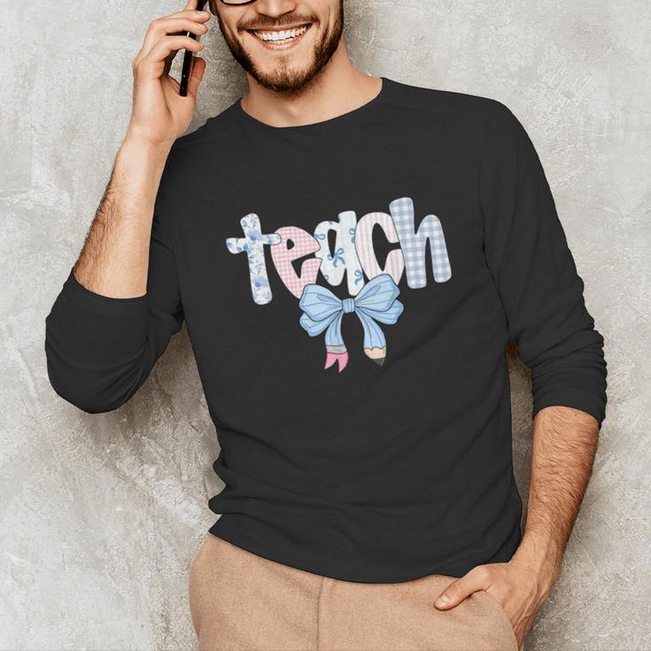 Teach Teacher Coquette Bow Pencil Back To School First Day Unisex Long Sleeve T-Shirt, funny gift Teach Teacher Coquette Bow Pencil Back To School First Day Unisex Long Sleeve T-Shirt, funny gift