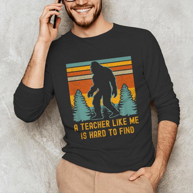 A Teacher Like Me Is Hard To Find Bigfoot Teacher Unisex Long Sleeve T-Shirt, funny gift A Teacher Like Me Is Hard To Find Bigfoot Teacher Unisex Long Sleeve T-Shirt, funny gift