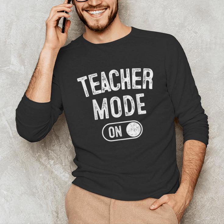Teacher Mode On School Education Educator Unisex Long Sleeve T-Shirt, funny gift Teacher Mode On School Education Educator Unisex Long Sleeve T-Shirt, funny gift