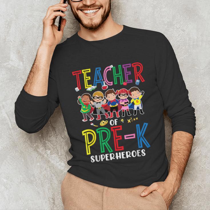 Teacher Of Pre K Superheroes Teacher New School Year Men Women Unisex Long Sleeve T-Shirt, funny gift Teacher Of Pre K Superheroes Teacher New School Year Men Women Unisex Long Sleeve T-Shirt, funny gift