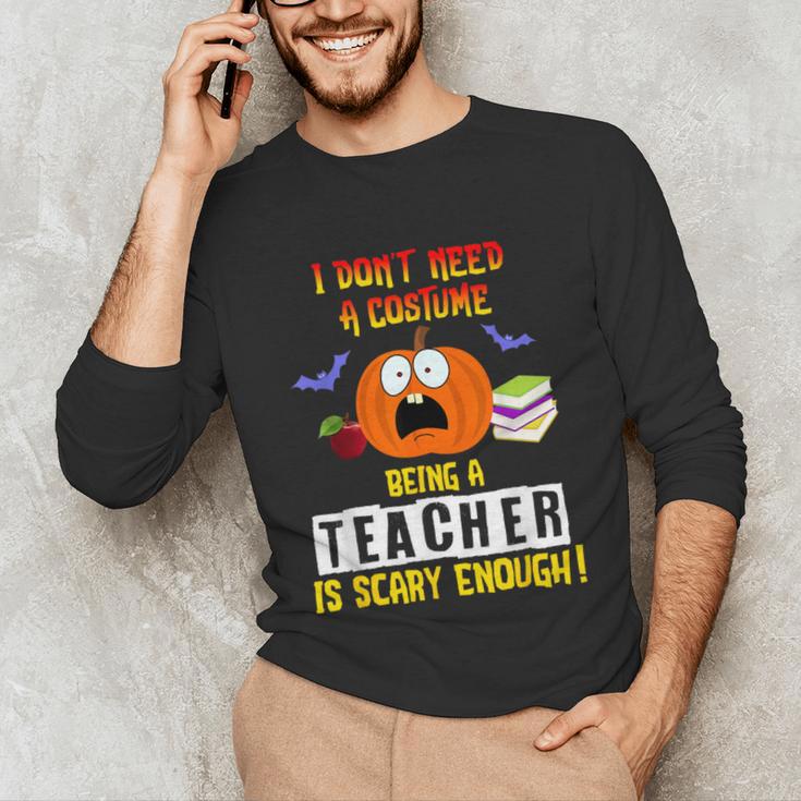 Being a Teacher Is Scary Enough Halloween Unisex Long Sleeve T-Shirt, funny gift Being a Teacher Is Scary Enough Halloween Unisex Long Sleeve T-Shirt, funny gift