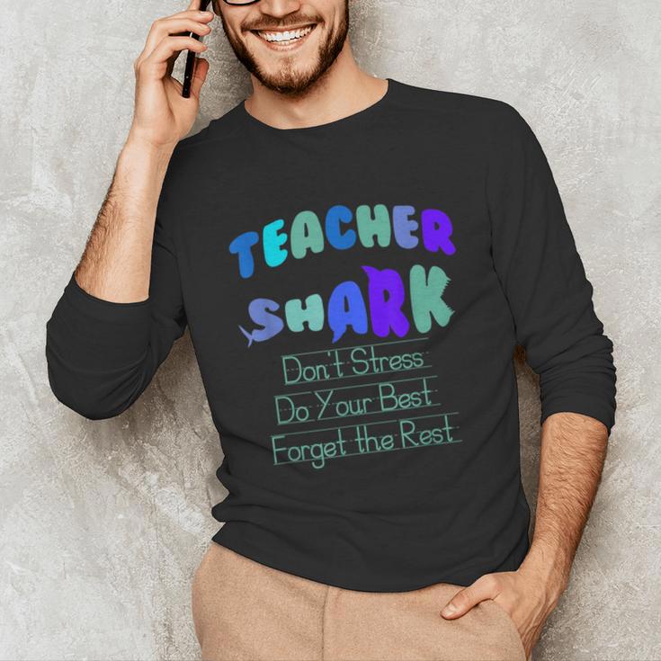 Teacher Shark Don't Stress Do Your Best Forget The Rest Unisex Long Sleeve T-Shirt, funny gift