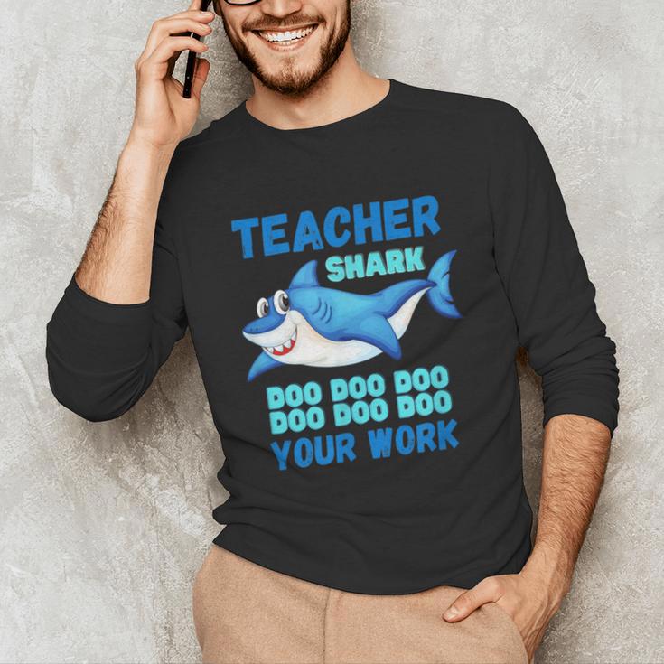 Teacher Shark Do Your Work Unisex Long Sleeve T-Shirt, funny gift Teacher Shark Do Your Work Unisex Long Sleeve T-Shirt, funny gift