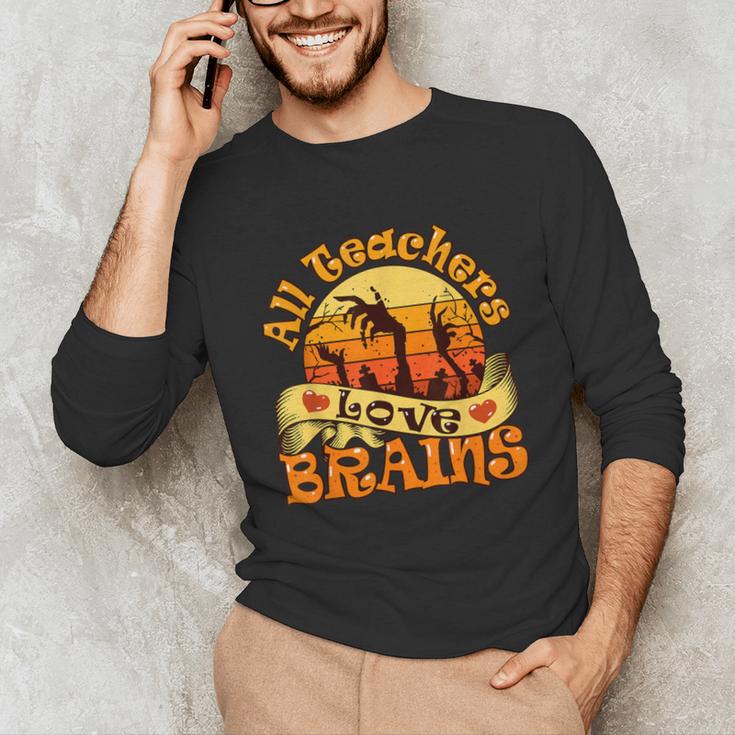 Teacher All Teachers Love Brains Halloween Party Unisex Long Sleeve T-Shirt, funny gift Teacher All Teachers Love Brains Halloween Party Unisex Long Sleeve T-Shirt, funny gift