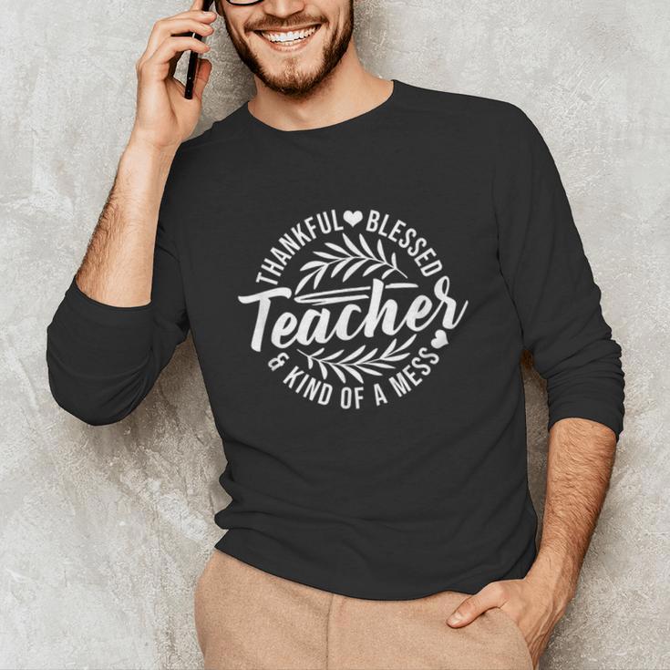 Teacher Thankful Blessed & Kind Of A Mess Hearts Cute Unisex Long Sleeve T-Shirt, funny gift Teacher Thankful Blessed & Kind Of A Mess Hearts Cute Unisex Long Sleeve T-Shirt, funny gift