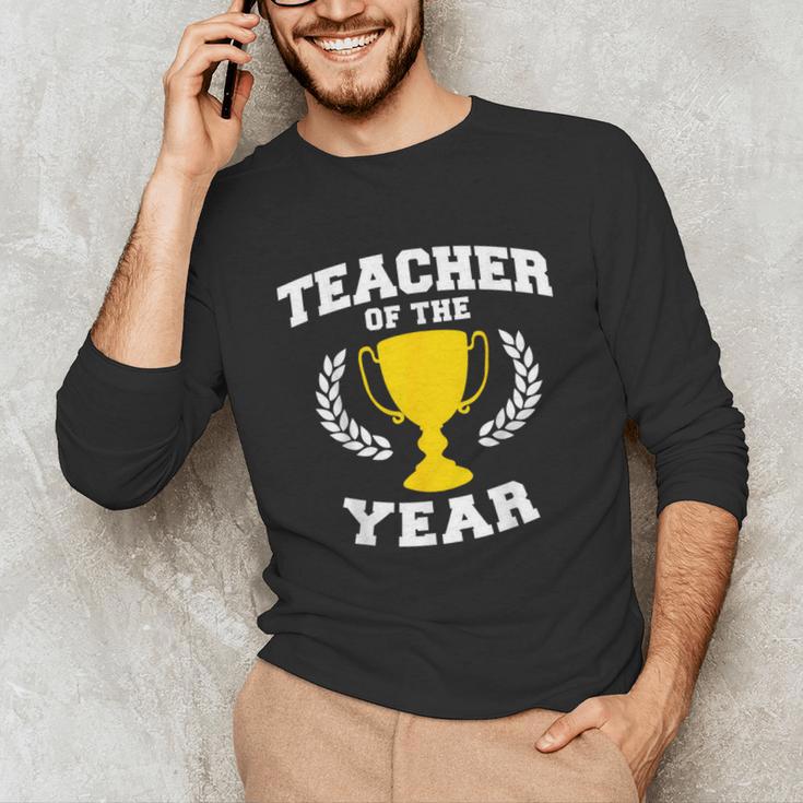 Teacher Of The Year For Men Women Unisex Long Sleeve T-Shirt, funny gift Teacher Of The Year For Men Women Unisex Long Sleeve T-Shirt, funny gift