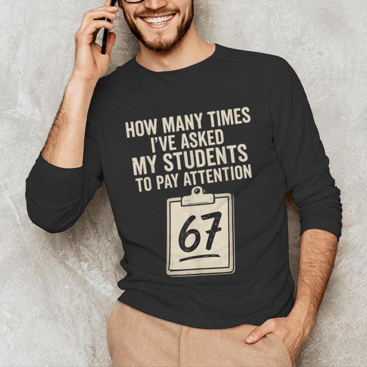 Teachers 67 Meme Unisex Long Sleeve T-Shirt, funny gift Teachers 67 Meme Unisex Long Sleeve T-Shirt, funny gift