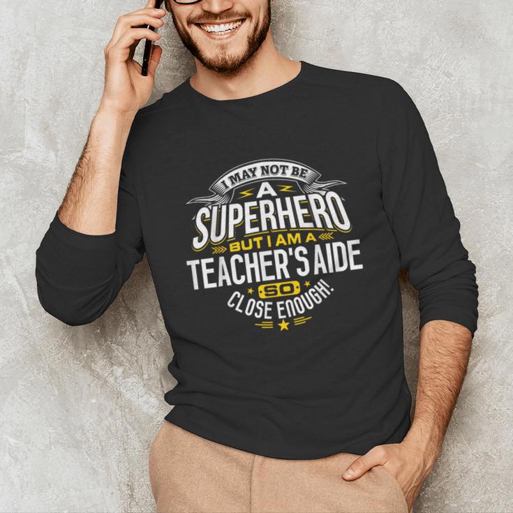 Teachers Aide Idea Professional Superhero Teachers Aides Men Women Unisex Long Sleeve T-Shirt, funny gift Teachers Aide Idea Professional Superhero Teachers Aides Men Women Unisex Long Sleeve T-Shirt, funny gift