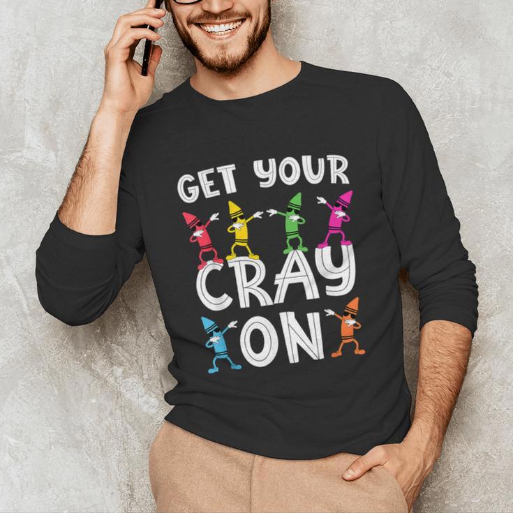 Teacher's Get Your Cray On Dabbing Crayons Unisex Long Sleeve T-Shirt, funny gift