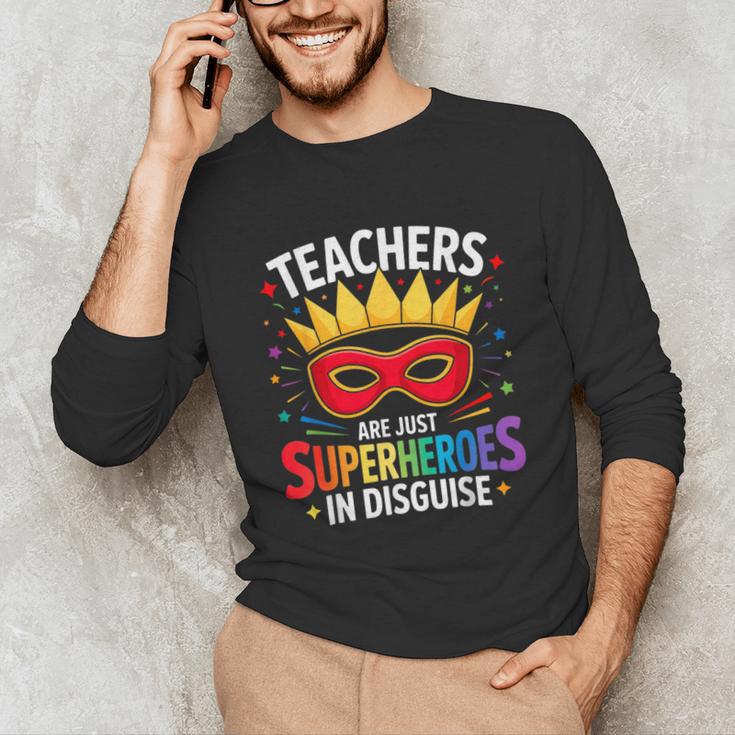 Teachers Are Just Superheroes In Disguise Fun Back To School Unisex Long Sleeve T-Shirt, funny gift Teachers Are Just Superheroes In Disguise Fun Back To School Unisex Long Sleeve T-Shirt, funny gift