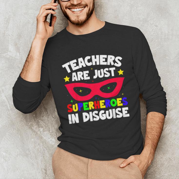 Teachers Are Just Superheroes In Disguise School Unisex Long Sleeve T-Shirt, funny gift Teachers Are Just Superheroes In Disguise School Unisex Long Sleeve T-Shirt, funny gift
