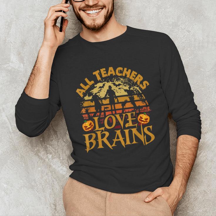 All Teachers Love Brains School Halloween Costume Unisex Long Sleeve T-Shirt, funny gift All Teachers Love Brains School Halloween Costume Unisex Long Sleeve T-Shirt, funny gift